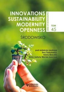 Innovations – Sustainability – Modernity – Openness. Środowisko. Tom 45