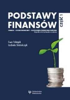 Podstawy finansów. Część 1. Finanse – system finansowy – Gospodarka finansowa państwa. Skrypt dla studentów kierunku zarządzanie