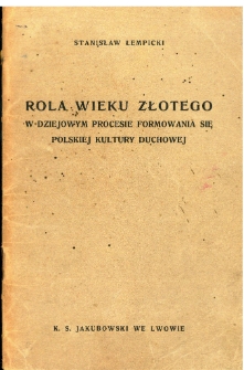 Rola wieku złotego w dziejowym procesie formowania się polskiej kultury duchowej