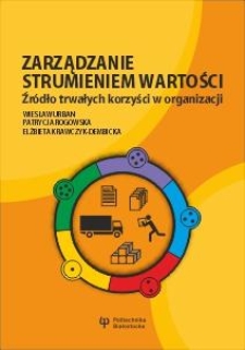 Zarządzanie strumieniem wartości. Źródło trwałych korzyści w organizacji