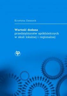 Wartość dodana przedsiębiorstw sp&oacute;łdzielczych w skali lokalnej i regionalnej
