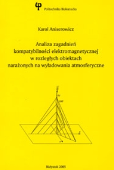 Analiza zagadnień kompatybilności elektromagnetycznej w rozległych obiektach narażonych na wyładowania atmosferyczne