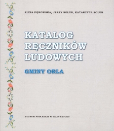 Katalog ręczników ludowych gminy Orla