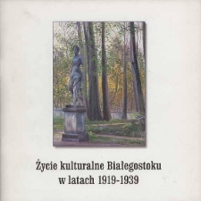 Życie kulturalne Białegostoku w latach 1919-1939