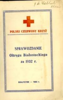 Sprawozdanie Okręgu Białostockiego PCK za 1932