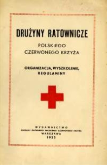 Drużyny ratownicze Polskiego Czerwonego Krzyża: organizacja, wyszkolenie, regulaminy