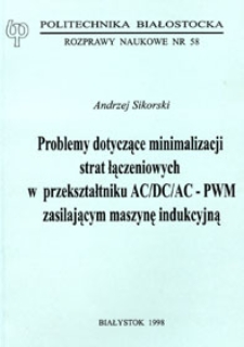 Problemy dotyczące minimalizacji strat łączeniowych w przekształtniku AC/DC/AC-PWM zasilającym maszynę indukcyjną