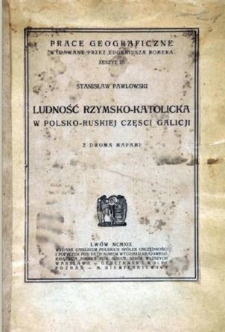 Ludność rzymsko-katolicka w polsko-ruskiej części Galicji : z dwoma mapami