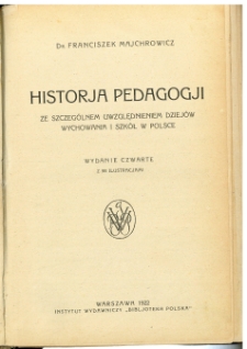 Historja pedagogji ze szczególnem uwzględnieniem dziejów wychowania i szkół w Polsce