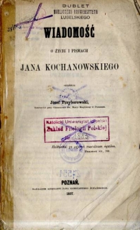 Wiadomość o życiu i pismach Jana Kochanowskiego