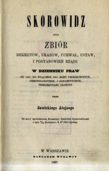 Skorowidz czyli zbiór dekretów, ukazów, uchwał, ustaw i postanowień rządu w Dzienniku praw od 1807, do włącznie 1856 roku umieszczonych [...]