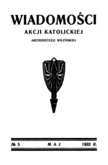 Wiadomości Akcji Katolickiej Archidiecezji Wileńskiej 1932, R.2 nr 5 maj