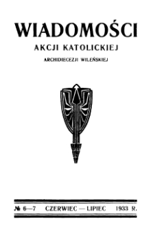 Wiadomości Akcji Katolickiej Archidiecezji Wileńskiej 1933, R.3