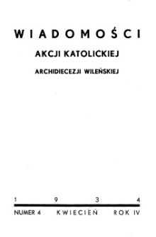 Wiadomości Akcji Katolickiej Archidiecezji Wileńskiej 1934, R.4