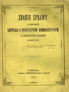 Zdanie sprawy z działań szpitali i instytutów dobroczynnych w Królestwie Polskim za rok 1858