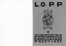 L.O.P.P. w wojew&oacute;dztwie białostockim w roku 1937