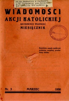 Wiadomości Akcji Katolickiej Archidiecezji Wileńskiej 1938, R.3 nr 3 marzec