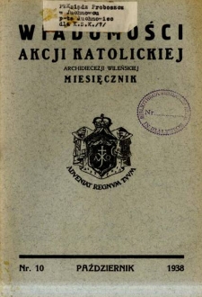 Wiadomości Akcji Katolickiej Archidiecezji Wileńskiej 1938, R.3 nr 10 październik