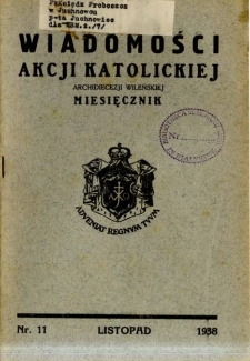 Wiadomości Akcji Katolickiej Archidiecezji Wileńskiej 1938, R.3 nr 11 listopad
