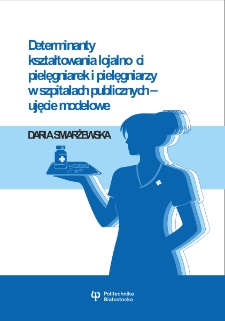 Determinanty kształtowania lojalności pielęgniarek i pielęgniarzy w szpitalach publicznych &ndash; ujęcie modelowe