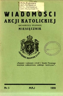 Wiadomości Akcji Katolickiej Archidiecezji Wileńskiej 1939, R.4 nr 5 maj