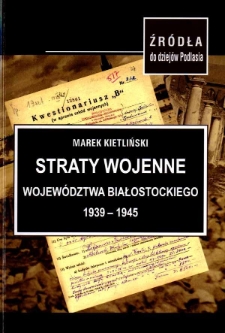 Straty wojenne województwa białostockiego 1939-1945