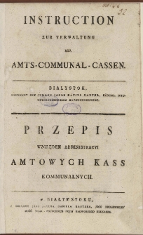 Instruction : zur Verwaltung der Amts - Communal - Cassen = Przepis względem administracyi amtowych kass komunalnych