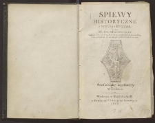 Śpiewy historyczne : z muzyką i rycinami