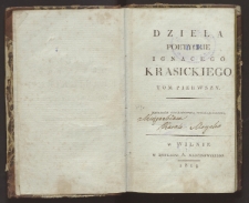 Dzieła poetyckie Ignacego Krasickiego / [podług wyd. Franciszka Dmochowskiego] T.1
