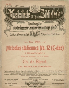 Mélodies italiennes No. 12 (C-dur) : Mille sospiri e lagrimi : (Duett aus: "Aureliano" von G. A. Rossini) : von Ch. Bériot de Für Violine und Pianoforte