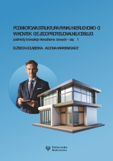 Podmiotowa struktura rynku nieruchomości w kontekście jego profesjonalnej obsługi – podmioty transakcji nieruchomościowych. Część 1
