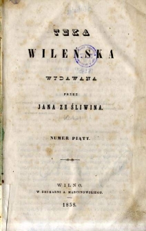 Teka Wileńska wydawana przez Jana ze Śliwina 1858, nr 5