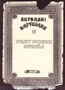 Straty wojenne Supraśla : polegli i pomordowani w latach 1939-45