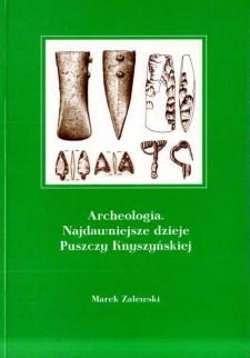 Archeologia : najdawniejsze dzieje Puszczy Knyszyńskiej