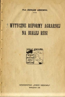 Wytyczne reformy agrarnej na Białej Rusi