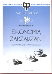 Zeszyty Naukowe Politechniki Białostockiej. Ekonomia i Zarządzanie. Z. 10
