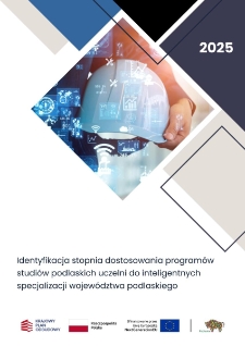 Identyfikacja stopnia dostosowania programów studiów podlaskich uczelni do inteligentnych specjalizacji województwa podlaskiego