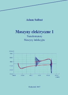 Maszyny elektryczne 1. Transformatory Maszyny indukcyjne